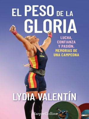 cover image of El peso de la gloria. Lucha, esfuerzo y pasión